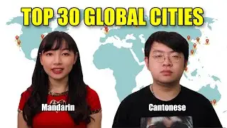 Mandarin VS Cantonese | Top 30 Global Cities in Chinese