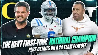 Who Is The Next First-Time National Champion In CFB? PLUS Details On A 24-Team Playoff & More!