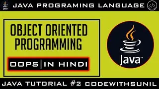 Introduction to Object Oriented Programming |  Features of OOPs in Java | Code With Sunil | In Hindi