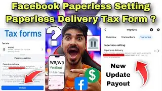 Tax Forms Paperless Delivery Facebook Payout 🏛️ Paperless Setting Facebook 🤑 Facebook W8/W9 Tax Info