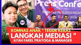 RESMI ..KOMNAS ANAK TEGUR KERAS❗MANAGER & AYAH FAREL PRAYOGA 