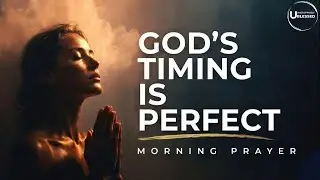 Morning Prayer for Those Waiting on God | Trust God&rsquo;s Perfect Timing