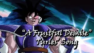 A Fruitful Demise | Turles' Song (FANMADE)
