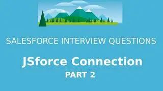 Salesforce Interview Questions  - JSforce  Connection