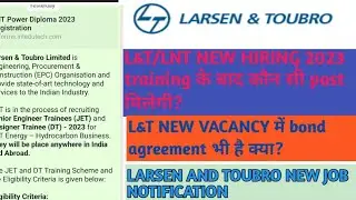 L&T NEW VACANCY में bond agreement भी है क्या?LARSEN AND TOUBRO NEW JOB NOTIFICATION, how to apply?
