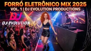 🤠 Forr&oacute; Eletr&ocirc;nico Mix 2025 Vol. 1 | DJ Evolution Productions 🤠 #sunoai