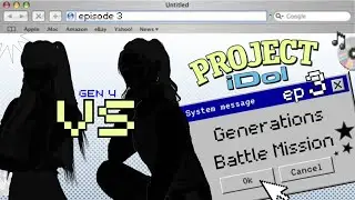 Project iDol Episode 3: Generations Battle Mission