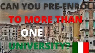 Online Pre Enrollment To Italian Universities| Can You Pre Enroll To More Than One University?
