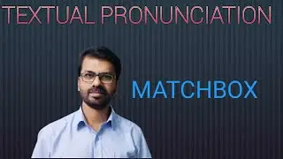 MATCHBOX - PRONUNCIATION