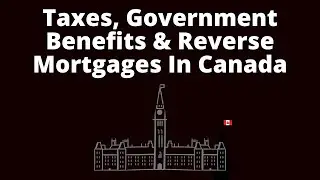 Reverse Mortgages in Canada: Tax Implications and Benefit Considerations | Reverse Mortgage Pros