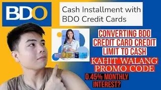 BDO CREDIT CARD CASH INSTALLMENT PAANO E CONVERT ANG BDO CREDIT CARD CREDIT LIMIT INTO CASH
