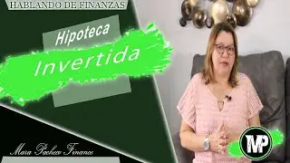 QUE ES UNA HIPOTECA INVERTIDA- REVERSE MORTGAGE (ESPA&Ntilde;OL)