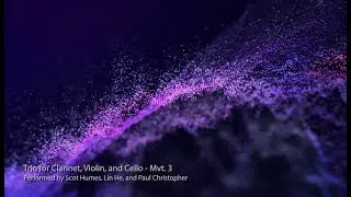 Trio for Clarinet, Violin, and Cello by Mark Prince Lee (2012, rev. 2021)
