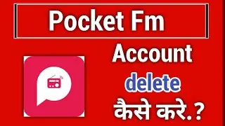 pocket fm account delete kaise kare!! how to delete pocket fm account!!
