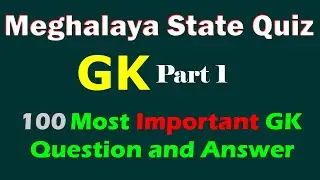 Meghalaya State Quiz - part 1 | Meghalaya State MCQ | 100 Important Questions and Answers