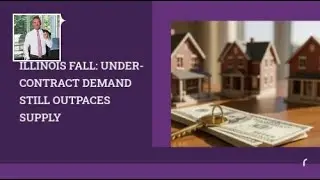Illinois Fall: Under-Contract Demand Still Outpaces Supply