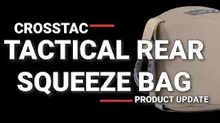CROSSTAC XXL and Tactical Rear Squeeze Bag Update