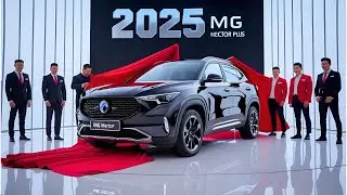 2025 MG Hector Plus: Luxury, Space, and Safety Redefined!
