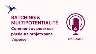 Batching et multipotentialit&eacute;  : comment avancer sur plusieurs projets sans t&rsquo;&eacute;puiser