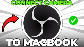How to Connect Camera to OBS on Mac (Quick & Easy)