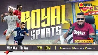 ROYAL SPORTS (((LIVE)) WITH ISAAC OSEI AKOTO (KANU) ON OTEC 102.9FM