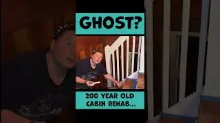 👻Ghost? Restoring a 200 year old cabin. #shorts #ghost #creepy