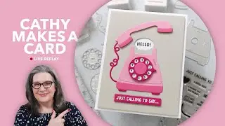 Cathy Makes a Card Live&hellip; using a cool interactive rotary phone die from @Concord9th
