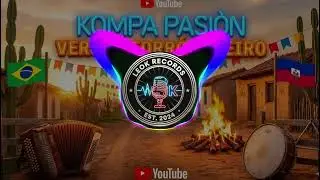 Kompa Pasi&oacute;n (Vers&atilde;o Forr&oacute; e Piseiro) - Hit do TikTok