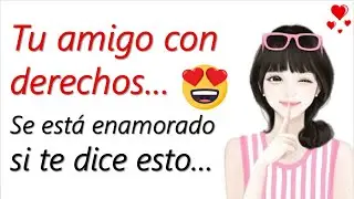 Señales De Que Tu Amigo Con Derecho SE ESTÁ ENAMORANDO