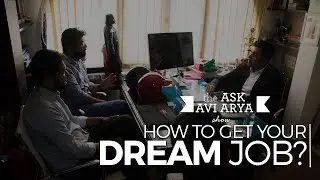 GETTING YOUR DREAM JOB #AskAviArya