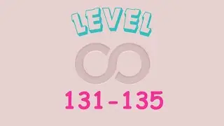 Infinity Loop [ level 131-135 ] - #2 - Up22