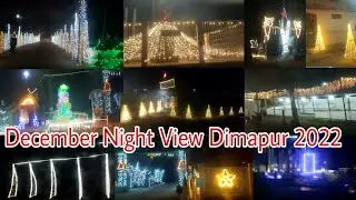 Dimapur City Full In Lights ✨ |December Night View Dimapur 2022 | Night View of Dimapur at December