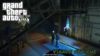 GTA 5 MISSION : Viande fra&icirc;che