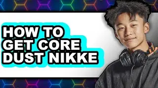 How to Get Core Dust Nikke (easy Method)