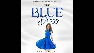 Blue Dress: A Transgender Romance Collection - Claudia Kirk