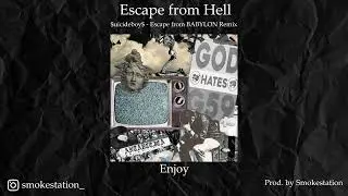 $uicideboy$ - Escape from Hell (Smokestation Remix)