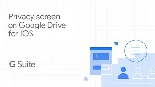 Say hello to Privacy Screen on Google Drive for iOS