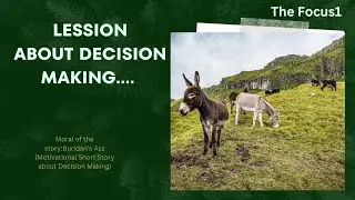 Buridan&rsquo;s Ass (Motivational Short Story about Decision Making)@TheFocus1