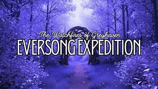 The Watchfires of Greyhaven - Eversong Expedition