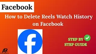 How to Delete Reels Watch History on Facebook (Step-by-Step Guide)