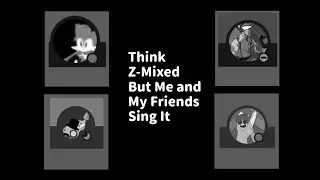 Think Z-Mixed But It's a Friend Group Call