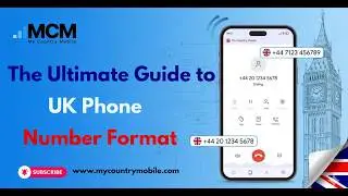 The Ultimate Guide to UK Phone Number Format | My Country Mobile
