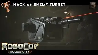Robocop Rogue City - May Be Used Against You Hack a Turret