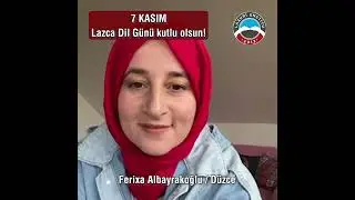 7 Kasım Lazca Dil Günü - Ferixa Albayrakoğlu