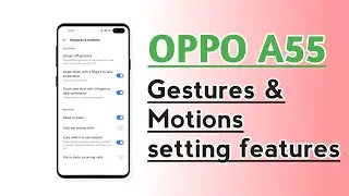 OPPO A55 Gestures & Motions setting features How to use