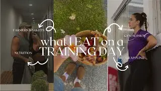 What I EAT on a TRAINING day | Nutrition, farmers markets, grappling, and gym edition