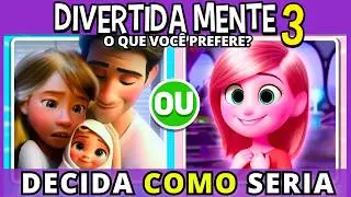 😨🤬🤢 DIVERTIDA MENTE 3 | O QUE VOCÊ PREFERE PARA O NOVO FILME 🎦| #quiz #buuquiz #divertidamente2
