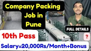 Company Packing Job in Pune,Salary,10th Pass,Requirements,and More