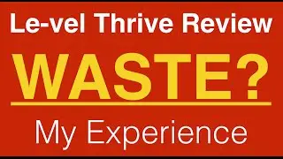 LeVel Thrive Review (TOTAL WASTE?) Le-Vel Thrive Products & Business Experience