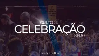 INB | Culto de Celebra&ccedil;&atilde;o | 11.01 | 18H30